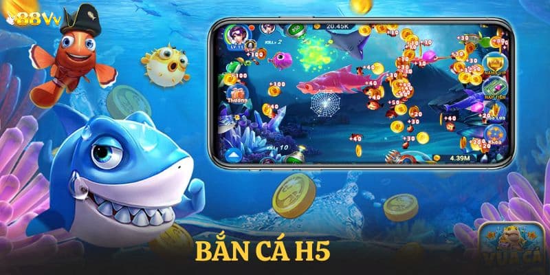 Bắn cá H5 cực hấp dẫn tại 88VV