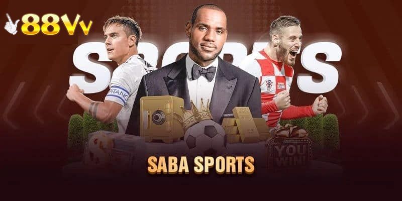 Saba Sports là sảnh cược được yêu thích nhất